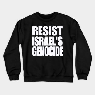 RESIST ISRAEL'S GENOCIDE - White - Front Crewneck Sweatshirt